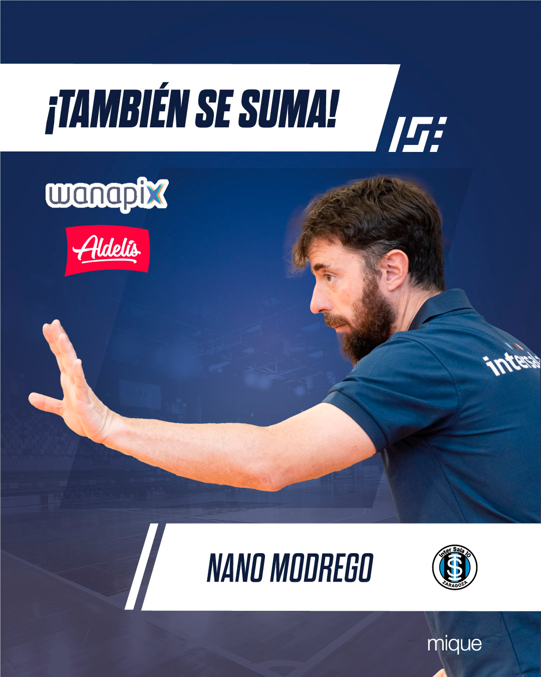 Nano Modrego seguirá al frente de Wanapix Aldelís InterSala 10 Zaragoza